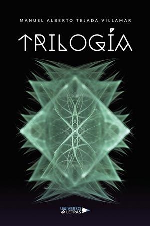 TRILOGÍA | 9788419391452 | TEJADA VILLAMAR, MANUEL ALBERTO