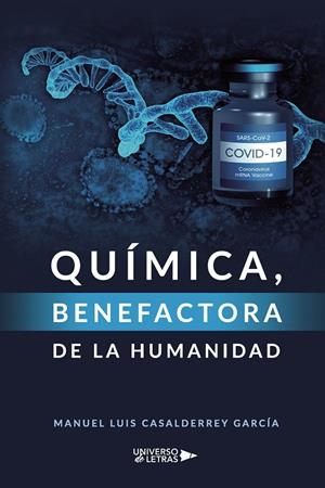 QUÍMICA, BENEFACTORA DE LA HUMANIDAD | 9788418570346 | CASALDERREY GARCÍA, MANUEL LUIS
