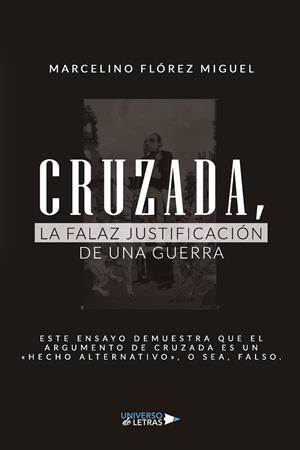 CRUZADA, LA FALAZ JUSTIFICACIÓN DE UNA GUERRA | 9788419389329 | FLÓREZ MIGUEL, MARCELINO