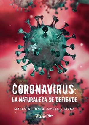CORONAVIRUS : LA NATURALEZA SE DEFIENDE | 9788418233739 | LOVERA CHAUCA, MARCO ANTONIO