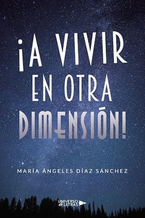 A VIVIR EN OTRA DIMENSIÓN! | 9788419389947 | DÍAZ SÁNCHEZ, MARÍA ÁNGELES