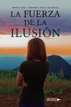 FUERZA DE LA ILUSIÓN, LA | 9788418855245 | VEGA ÁLVAREZ, MARÍA DEL CARMEN