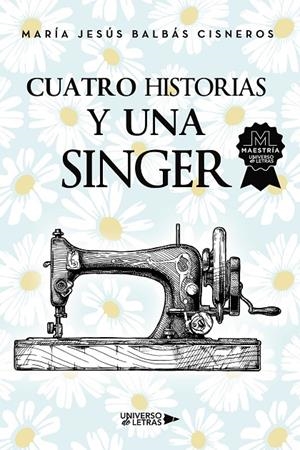 CUATRO HISTORIAS Y UNA SINGER | 9788419774088 | BALBÁS CISNEROS, MARÍA JESÚS