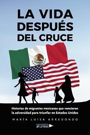 VIDA DESPUÉS DEL CRUCE, LA. HISTORIAS DE MIGRANTES | 9788410265400 | LUISA ARREDONDO, MARÍA