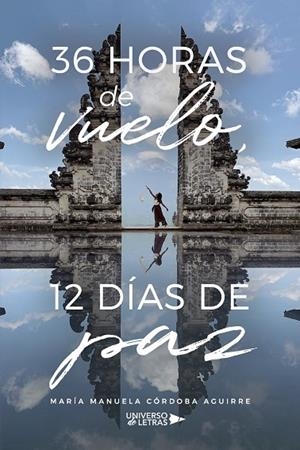 36 HORAS DE VUELO, 12 DÍAS DE PAZ | 9788419137470 | CÓRDOBA AGUIRRE, MARÍA MANUELA