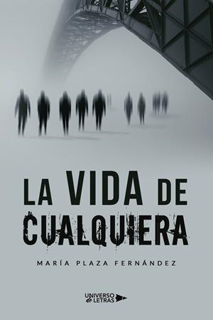 VIDA DE CUALQUIERA, LA | 9788418385902 | PLAZA FERNÁNDEZ, MARÍA