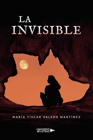 INVISIBLE, LA | 9788419138170 | VALERO MARTÍNEZ, MARÍA TISCAR