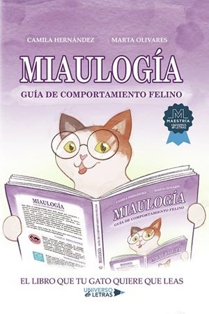 MIAULOGÍA : GUÍA DE COMPORTAMIENTO FELINO | 9788418855221 | OLIVARES, MARTA