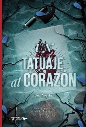 TATUAJE AL CORAZÓN, UN | 9788419391216 | INTRIAGO, MAYBELIN