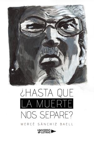 HASTA QUE LA MUERTE NOS SEPARE? | 9788419138682 | SÁNCHIZ BAELL, MERCÈ