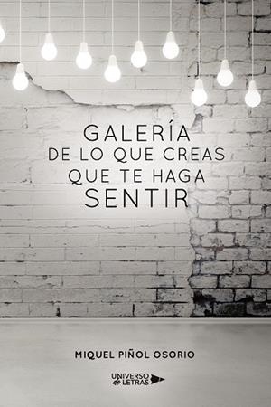 GALERÍA DE LO QUE CREAS QUE TE HAGA SENTIR | 9788418674877 | PIÑOL OSORIO, MIQUEL