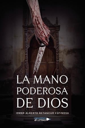 MANO PODEROSA DE DIOS, LA | 9788419138163 | BETANCUR ESPINOSA, OMAR ALBERTO