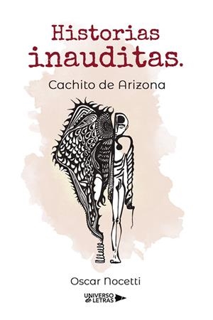 HISTORIAS INAUDITAS. CACHITO DE ARIZONA | 9788419614230 | NOCETTI, OSCAR