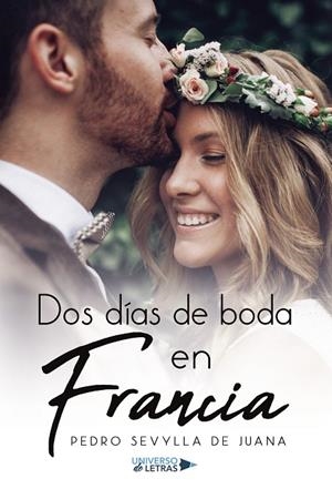 DOS DÍAS DE BODA EN FRANCIA | 9788419775566 | SEVYLLA DE JUANA, PEDRO