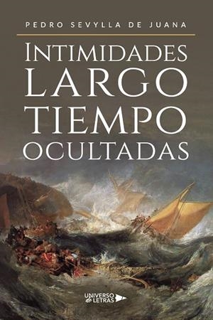 INTIMIDADES LARGO TIEMPO OCULTADAS | 9788419774408 | SEVYLLA DE JUANA, PEDRO