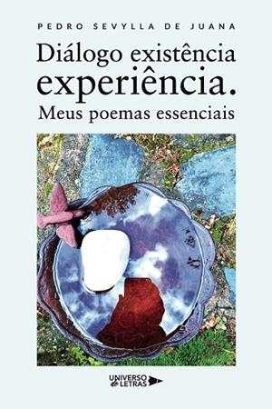 DIÁLOGO EXISTÊNCIA EXPERIÊNCIA. MEUS POEMAS ESSENCIAIS | 9788410003408 | SEVYLLA DE JUANA, PEDRO