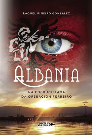 ALBANIA NA ENCRUCILLADA DA OPERACIÓN FERREIRO | 9788418570162 | PIÑEIRO GONZÁLEZ, RAQUEL