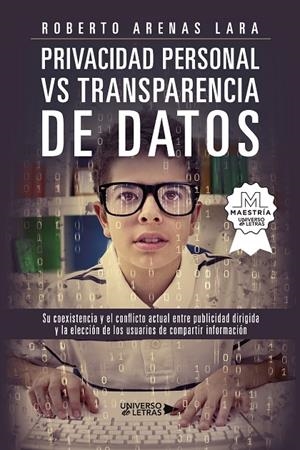 PRIVACIDAD PERSONAL VS. TRANSPARENCIA DE DATOS | 9788419775467 | ARENAS LARA, ROBERTO