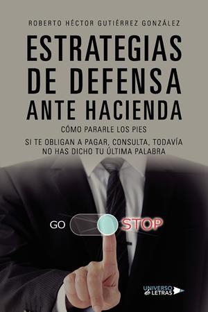 ESTRATEGIAS DE DEFENSA ANTE HACIENDA | 9788419775955 | GUTIÉRREZ GONZÁLEZ, ROBERTO HÉCTOR
