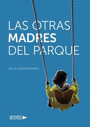 OTRAS MADRES DEL PARQUE, LAS | 9788418233173 | GARCÍA ROMERO, SALUD