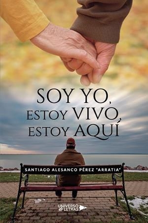 SOY YO, ESTOY VIVO, ESTOY AQUÍ | 9788418854934 | PÉREZ ARRATIA, SANTIAGO ALESANCO