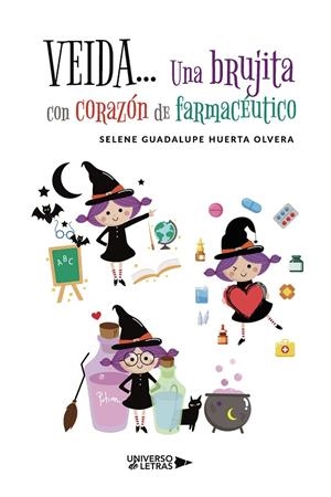 VEIDA... UNA BRUJITA CON CORAZÓN DE FARMACÉUTICO | 9788418675263 | HUERTA OLVERA, SELENE GUADALUPE