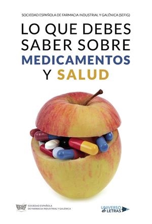 LO QUE DEBES SABER SOBRE MEDICAMENTOS Y SALUD | 9788419389770 | SOCIEDAD ESPAÑOLA DE FARMACIA INDUSTRIAL Y GALÉN