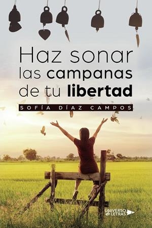HAZ SONAR LAS CAMPANAS DE TU LIBERTAD | 9788419613356 | DÍAZ CAMPOS, SOFÍA