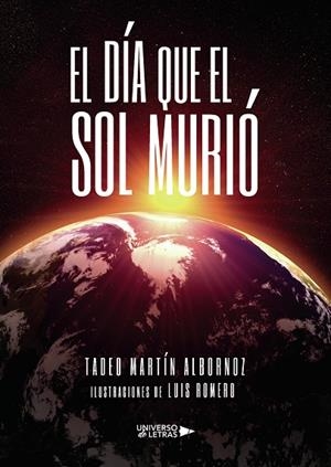 DÍA QUE EL SOL MURIÓ, EL | 9788418675607 | MARTÍN ALBORNOZ, TADEO