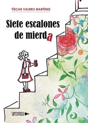 SIETE ESCALONES DE MIERDA | 9788419138255 | VALERO MARTÍNEZ, TISCAR