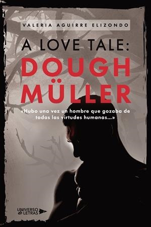 A LOVE TALE : DOUGH MÜLLER | 9788419137371 | AGUIRRE ELIZONDO, VALERIA