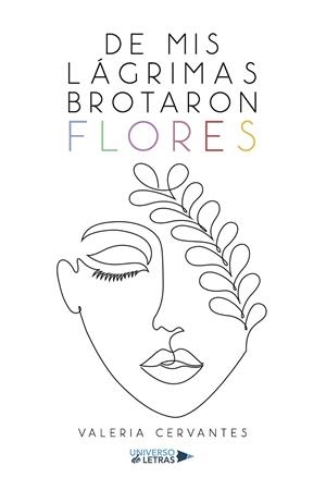 DE MIS LÁGRIMAS BROTARON FLORES | 9788419614032 | CERVANTES, VALERIA