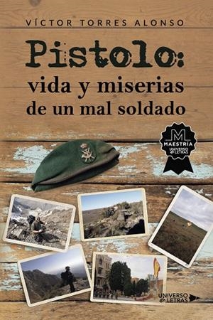 PISTOLO: VIDA Y MISERIAS DE UN MAL SOLDADO | 9788419614629 | TORRES ALONSO, VÍCTOR