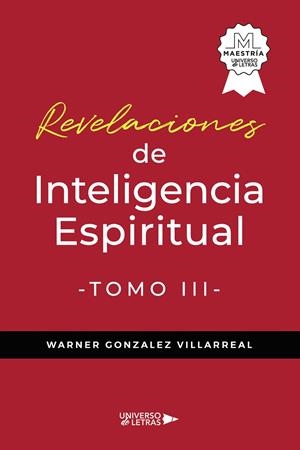 REVELACIONES DE INTELIGENCIA ESPIRITUAL TOMO III | 9788419391339 | GONZALEZ VILLARREAL, WARNER