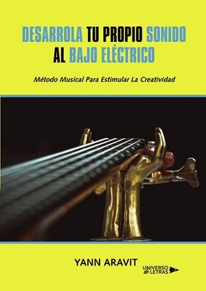 DESARROLLA TU PROPIO SONIDO AL BAJO ELÉCTRICO | 9788418854873 | ARAVIT, YANN