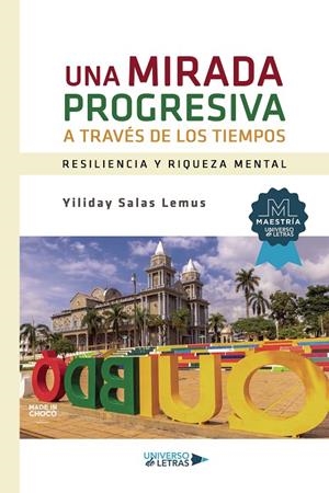 MIRADA PROGRESIVA A TRAVÉS DE LOS TIEMPOS, UNA | 9788418674969 | SALAS LEMUS, YILIDAY