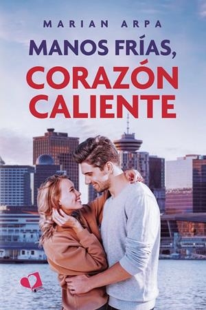 MANOS FRÍAS, CORAZÓN CALIENTE | 9788419941350 | ARPA, MARIAN