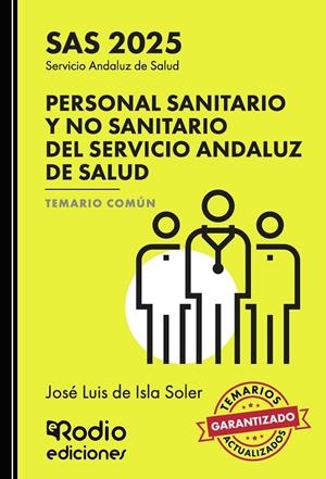 PERSONAL SANITARIO Y NO SANITARIO DEL SERVICIO ANDALUZ DE SALUD. SAS 2025. TEMARIO COMÚN | 9791387537715 | DE ISLA SOLER, JOSÉ LUIS