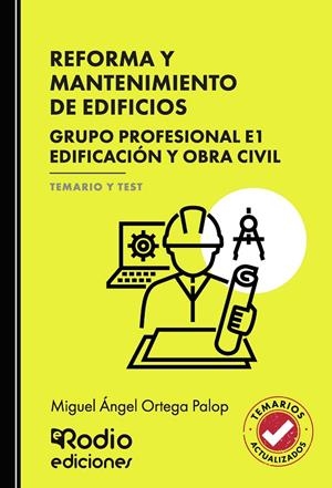 REFORMA Y MANTENIMIENTO DE EDIFICIOS. GRUPO PROFESIONAL E1. EDIFICACIÓN Y OBRA CIVIL. TEMARIO Y TEST | 9791387537548 | ORTEGA PALOP, MIGUEL ÁNGEL
