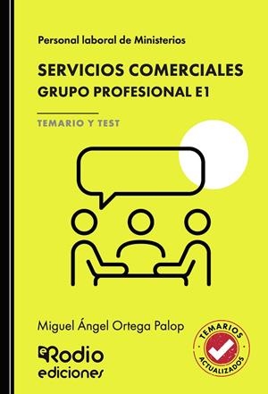 SERVICIOS COMERCIALES. GRUPO PROFESIONAL E1. TEMARIO Y TEST. PERSONAL LABORAL DE MINISTERIOS | 9791387537579 | ORTEGA PALOP, MIGUEL ÁNGEL