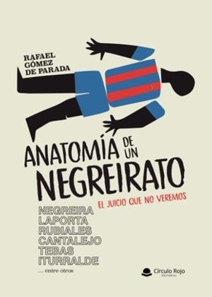 ANATOMÍA DE UN NEGREIRATO | 9791370164379 | GÓMEZ DE PARADA ELÚA, RAFAEL