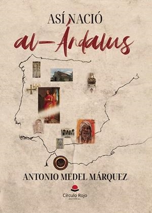 ASÍ NACIÓ AL-ÁNDALUS | 9788410737075 | MEDEL MÁRQUEZ, ANTONIO