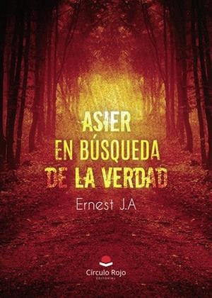 ASIER EN BÚSQUEDA DE LA VERDAD | 9788410823228 | J. A., ERNEST