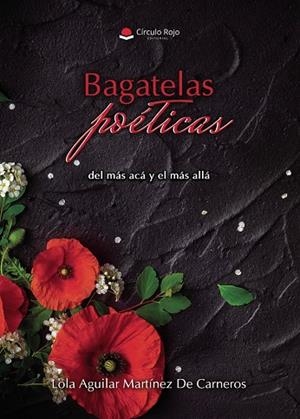 BAGATELAS POÉTICAS | 9788410979765 | AGUILAR MARTÍNEZ, LOLA