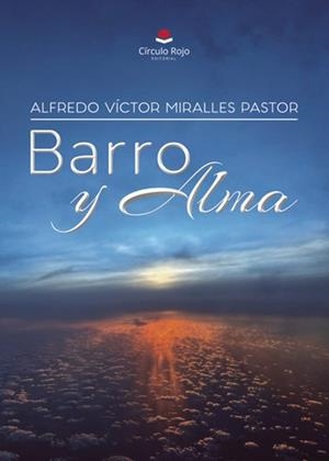 BARRO Y ALMA | 9788410828759 | MIRALLES, ALFREDO VÍCTOR