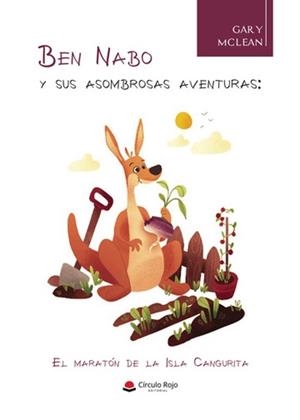 BEN NABO Y SUS ASOMBROSAS AVENTURAS : EL MARATÓN DE LA ISLA CANGURITA | 9788410973718 | MCLEAN, GARY