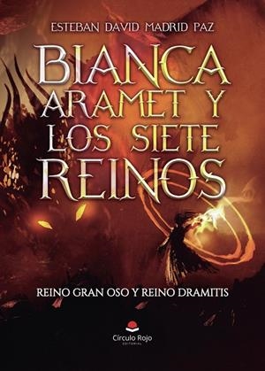 BIANCA ARAMET Y LOS SIETE REINOS. REINO GRAN OSO Y REINO DRAMITIS | 9791370166434 | DAVID MADRID, ESTEBAN