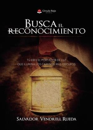 BUSCA EL RECONOCIMIENTO | 9788410972797 | VENDRELL RUEDA, SALVADOR