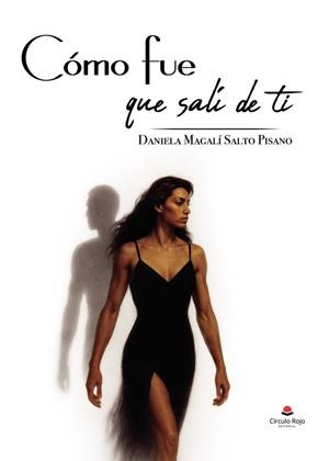 CÓMO FUE QUE SALÍ DE TI | 9791370089498 | MAGALÍ SALTO, DANIELA