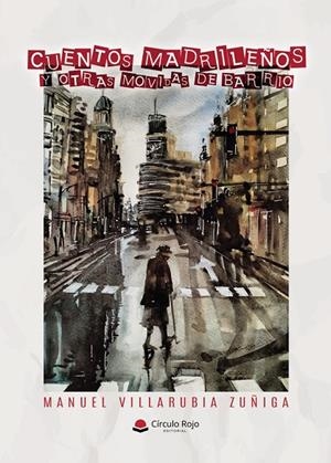 CUENTOS MADRILEÑOS Y OTRAS MOVIDAS DE BARRIO | 9788410733565 | VILLARRUBIA ZUÑIGA, MANUEL